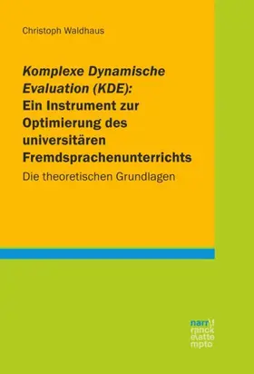 Waldhaus |  Komplexe Dynamische Evaluation (KDE): Ein Instrument zur Optimierung des universitären Fremdsprachenunterrichts | Buch |  Sack Fachmedien