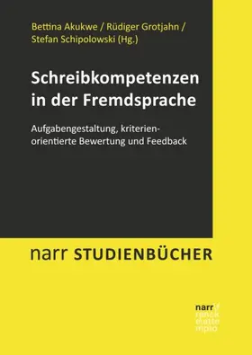 Akukwe / Grotjahn / Schipolowski |  Schreibkompetenzen in der Fremdsprache | Buch |  Sack Fachmedien