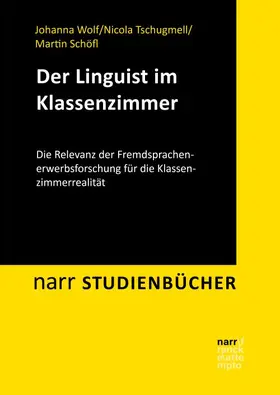 Wolf / Tschugmell / Schöfl |  Pädagogik trifft Linguistik: Fremdsprachen im Klassenzimmer | Buch |  Sack Fachmedien