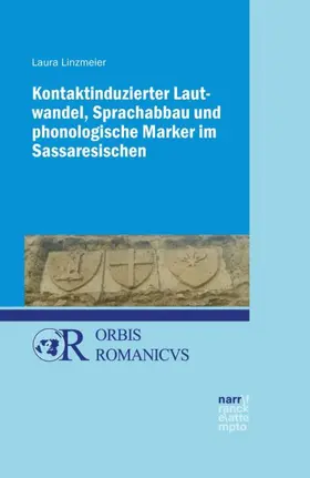 Linzmeier |  Kontaktinduzierter Lautwandel, Sprachabbau und phonologische Marker im Sassaresischen | Buch |  Sack Fachmedien