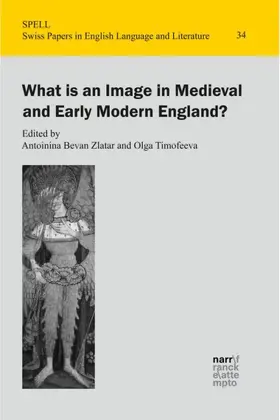 Bevan Zlatar / Timofeeva |  What is an Image in Medieval and Early Modern England? | Buch |  Sack Fachmedien