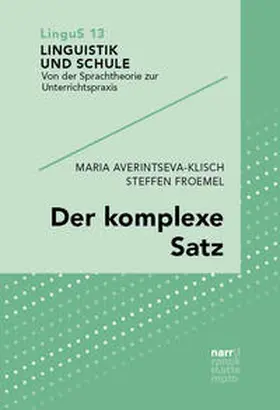 Averintseva-Klisch / Froemel |  Der komplexe Satz | Buch |  Sack Fachmedien