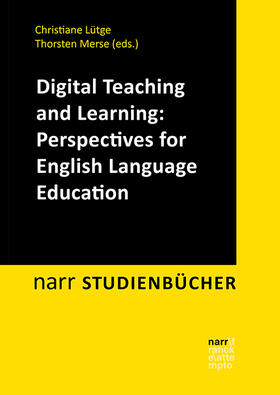 Lütge / Merse | Digital Teaching and Learning: Perspectives for English Language Education | Buch | 978-3-8233-8244-7 | sack.de