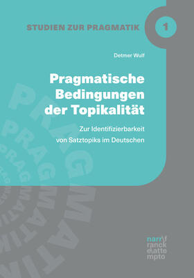 Wulf |  Pragmatische Bedingungen der Topikalität | Buch |  Sack Fachmedien