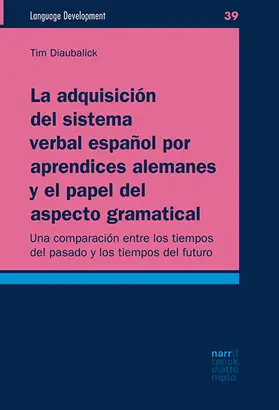 Diaubalick |  La adquisición del sistema verbal español por aprendices alemanes y el papel del aspecto gramatical | Buch |  Sack Fachmedien