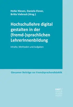 Niesen / Elsner / Viebrock |  Hochschullehre digital gestalten in der (fremd-)sprachlichen LehrerInnenbildung | Buch |  Sack Fachmedien