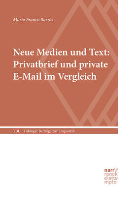 Franco Barros |  Neue Medien und Text: Privatbrief und private E-Mail im Vergleich | Buch |  Sack Fachmedien