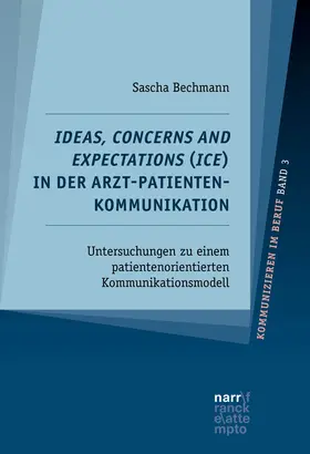 Bechmann |  Ideas, Concerns and Expectations (ICE) in der Arzt-Patienten-Kommunikation | Buch |  Sack Fachmedien