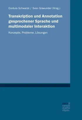 Schwarze / Grawunder |  Transkription und Annotation gesprochener Sprache und multimodaler Interaktion | Buch |  Sack Fachmedien