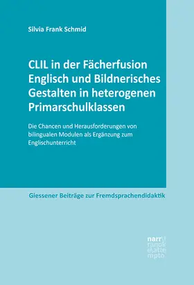 Frank Schmid |  CLIL in der Fächerfusion Englisch und Bildnerisches Gestalten in heterogenen Primarschulklassen | Buch |  Sack Fachmedien