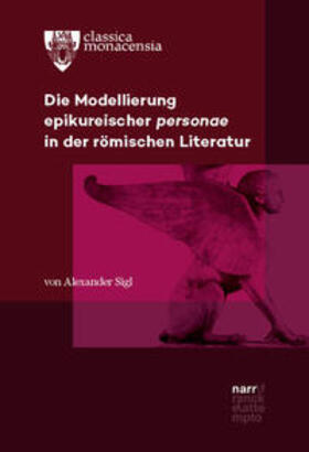 Sigl |  Die Modellierung epikureischer personae in der römischen Literatur | Buch |  Sack Fachmedien