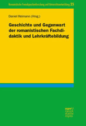 Reimann |  Geschichte und Gegenwart der romanistischen Fachdidaktik und Lehrkräftebildung | Buch |  Sack Fachmedien