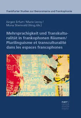 Erfurt / Leroy / Stierwald |  Mehrsprachigkeit und Transkulturalität in frankophonen Räumen: Modelle, Prozesse und Praktiken | Buch |  Sack Fachmedien