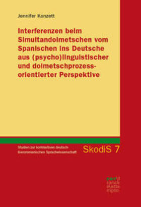 Konzett |  Interferenzen beim Simultandolmetschen vom Spanischen ins Deutsche aus (psycho)linguistischer und dolmetschprozessorientierter Perspektive | Buch |  Sack Fachmedien