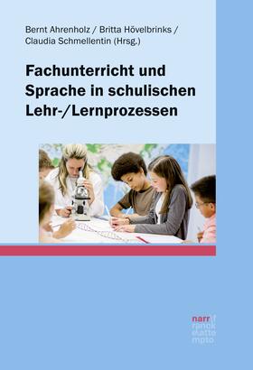 Ahrenholz / Hövelbrinks / Schmellentin-Britz |  Fachunterricht und Sprache in schulischen Lehr-/Lernprozessen | eBook | Sack Fachmedien