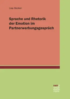 Becker | Sprache und Rhetorik der Emotion im Partnerwerbungsgespräch | E-Book | sack.de