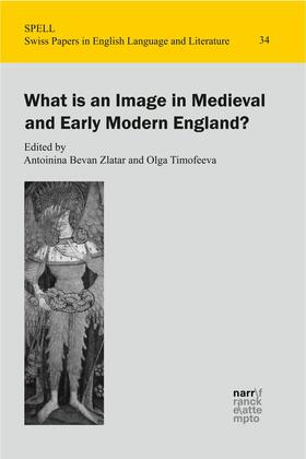 Bevan Zlatar / Timofeeva |  What is an Image in Medieval and Early Modern England? | eBook | Sack Fachmedien