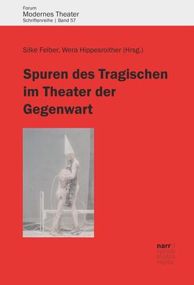 Felber / Hippesroither |  Spuren des Tragischen im Theater der Gegenwart | eBook | Sack Fachmedien