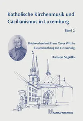 Sagrillo |  Katholische Kirchenmusik und Cäcilianismus in Luxemburg Band 2 | Buch |  Sack Fachmedien