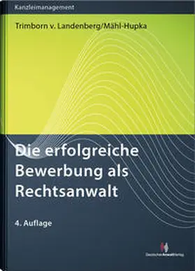 Trimborn v. Landenberg / Mähl-Hupka |  Die erfolgreiche Bewerbung als Rechtsanwalt | Buch |  Sack Fachmedien