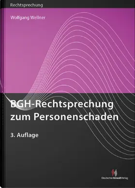 Wellner |  BGH-Rechtsprechung zum Personenschaden | Buch |  Sack Fachmedien