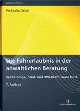 Pießkalla / DeVol |  Die Fahrerlaubnis in der anwaltlichen Beratung | Buch |  Sack Fachmedien