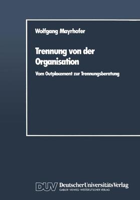 Mayrhofer |  Trennung von der Organisation | Buch |  Sack Fachmedien