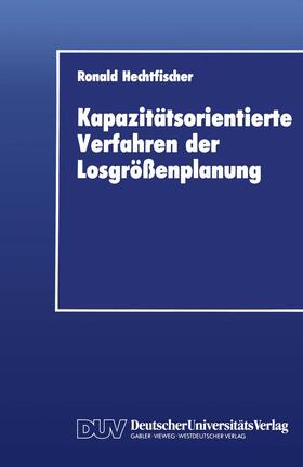 Hechtfischer |  Kapazitätsorientierte Verfahren der Losgrößenplanung | Buch |  Sack Fachmedien