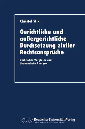 Stix |  Gerichtliche und außergerichtliche Durchsetzung ziviler Rechtsansprüche | Buch |  Sack Fachmedien