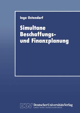 Ostendorf |  Simultane Beschaffungs- und Finanzplanung | Buch |  Sack Fachmedien