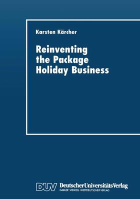  Reinventing the Package Holiday Business | Buch |  Sack Fachmedien