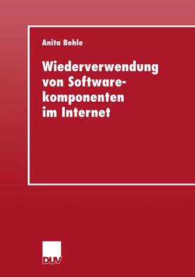 Behle |  Wiederverwendung von Softwarekomponenten im Internet | Buch |  Sack Fachmedien