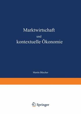 Büscher |  Marktwirtschaft und kontextuelle Ökonomie | Buch |  Sack Fachmedien