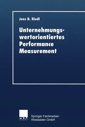 Riedl |  Unternehmungswertorientiertes Performance Measurement | Buch |  Sack Fachmedien