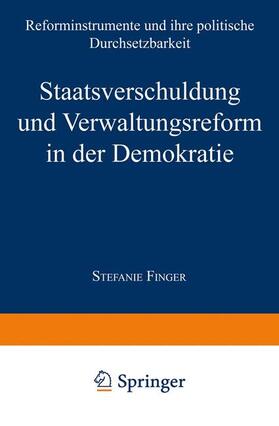 Finger |  Staatsverschuldung und Verwaltungsreform in der Demokratie | Buch |  Sack Fachmedien