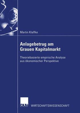 Klaffke |  Klaffke, M: Anlagebetrug am Grauen Kapitalmarkt | Buch |  Sack Fachmedien
