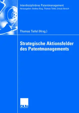 Tiefel |  Strategische Aktionsfelder des Patentmanagements | Buch |  Sack Fachmedien