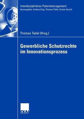 Tiefel |  Gewerbliche Schutzrechte im Innovationsprozess | Buch |  Sack Fachmedien