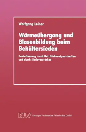 Leiner |  Wärmeübergang und Blasenbildung beim Behältersieden | Buch |  Sack Fachmedien