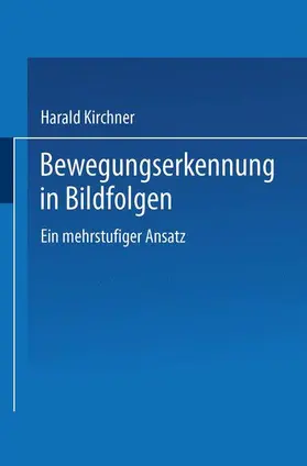 Kirchner |  Bewegungserkennung in Bildfolgen | Buch |  Sack Fachmedien