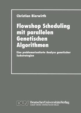 Bierwirth |  Flowhop Scheduling mit parallelen Genetischen Algorithmen | Buch |  Sack Fachmedien