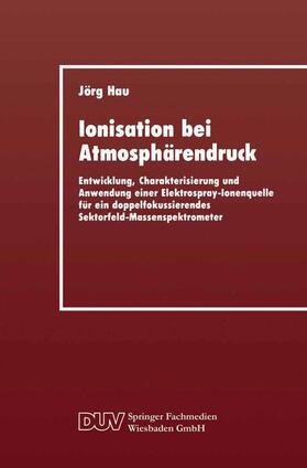 Hau |  Ionisation bei Atmosphärendruck | Buch |  Sack Fachmedien