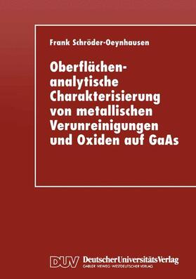  Oberflächenanalytische Charakterisierung von metallischen Verunreinigungen und Oxiden auf GaAs | Buch |  Sack Fachmedien