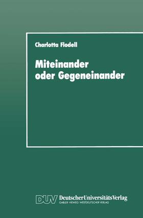 Flodell |  Miteinander oder Gegeneinander | Buch |  Sack Fachmedien