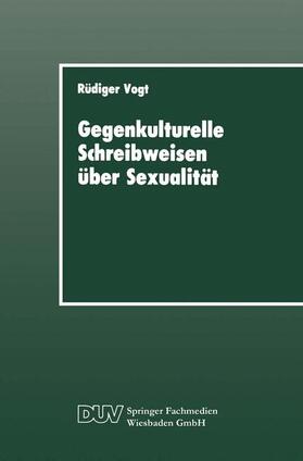 Vogt |  Gegenkulturelle Schreibweisen über Sexualität | Buch |  Sack Fachmedien