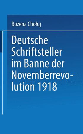 Choluj / Choluj |  Deutsche Schriftsteller im Banne der Novemberrevolution 1918 | Buch |  Sack Fachmedien