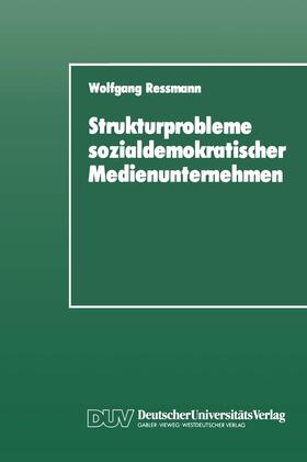 Ressmann |  Strukturprobleme sozialdemokratischer Medienunternehmen | Buch |  Sack Fachmedien