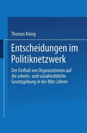 König |  Entscheidungen im Politiknetzwerk | Buch |  Sack Fachmedien