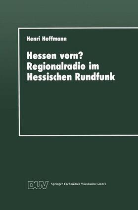 Hoffmann |  Hessen vorn? Regionalradio im Hessischen Rundfunk | Buch |  Sack Fachmedien