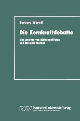 Wörndl |  Die Kernkraftdebatte | Buch |  Sack Fachmedien